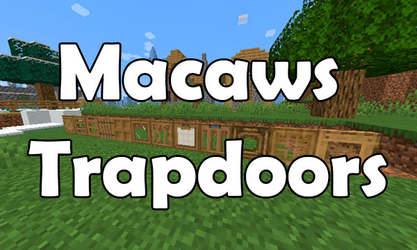 Мод Macaws Trapdoors 1.20.2 (Люки)